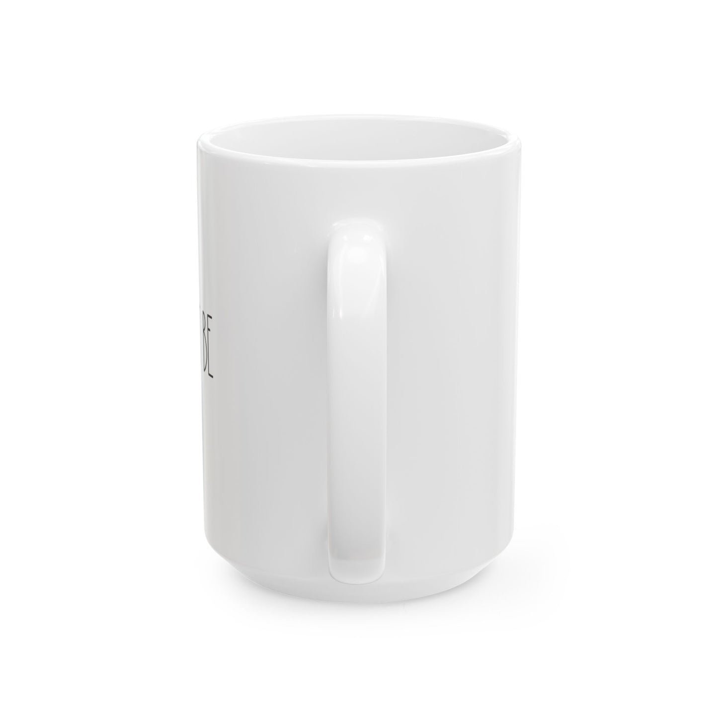 JUST BE | 15 oz. White Ceramic Mug (Rae Dunn Inspired))