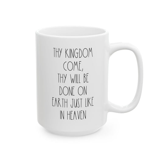 THY KINGDOM COME | 15 oz. Ceramic Mug  (Rae Dunn Inspired)