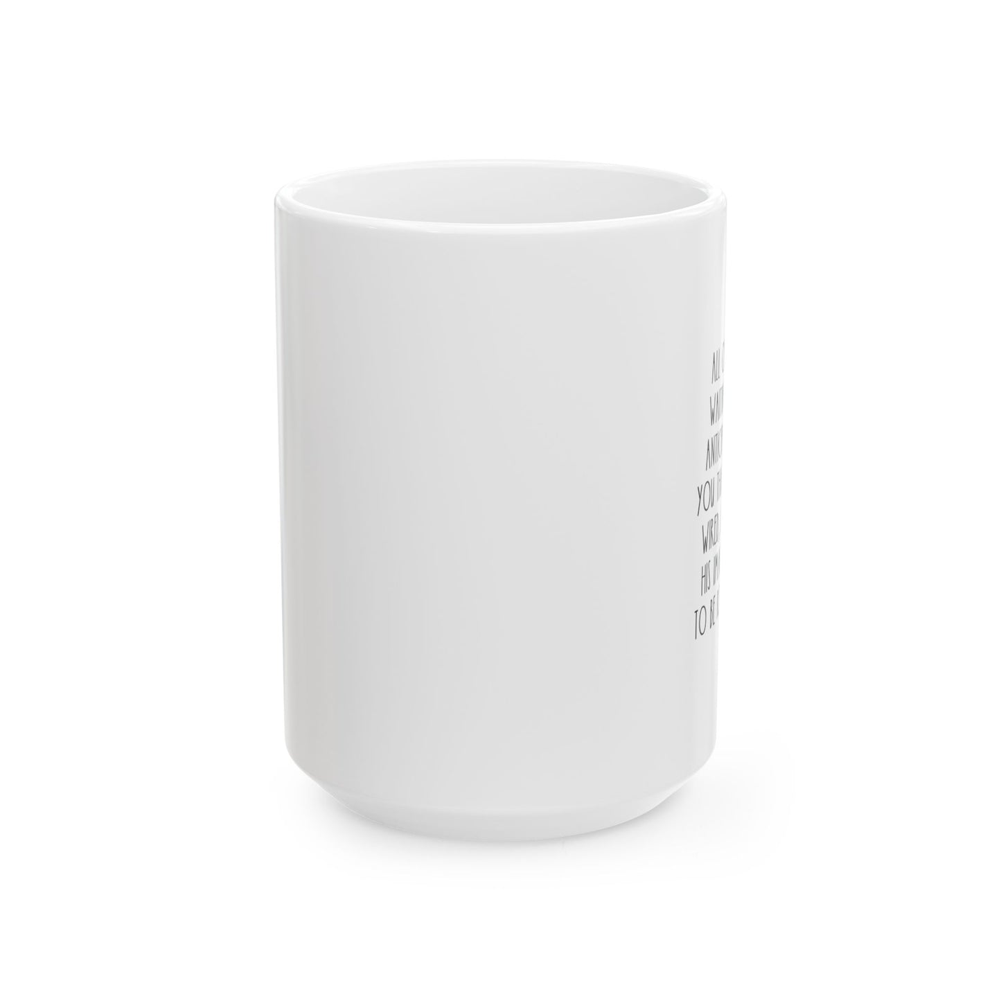 ALL OF CREATION IS WAITING FOR YOU | 15 oz. White Ceramic Mug (Rae Dunn Inspired)