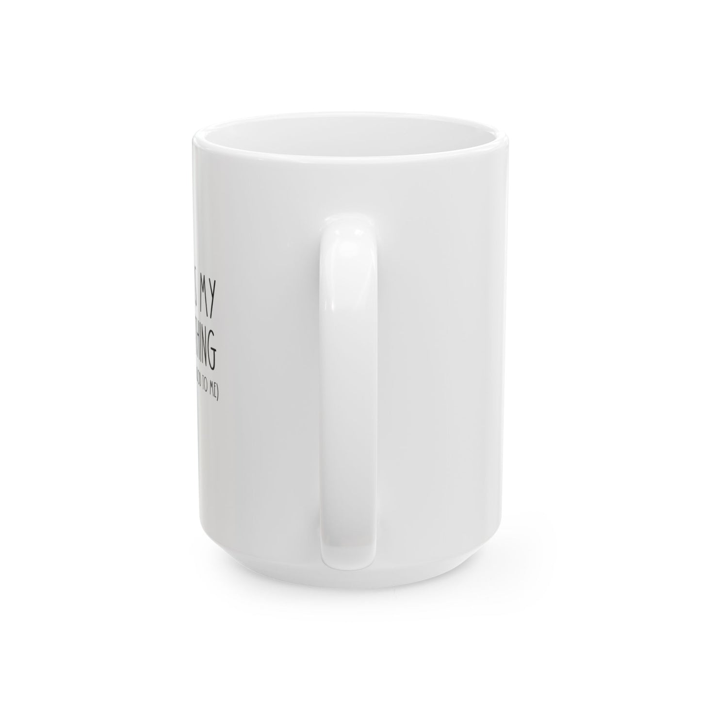 GOD IS MY EVERYTHING (So Dang On Good To Me) | 15oz. White Ceramic Mug (Rae Dunn Inspired)